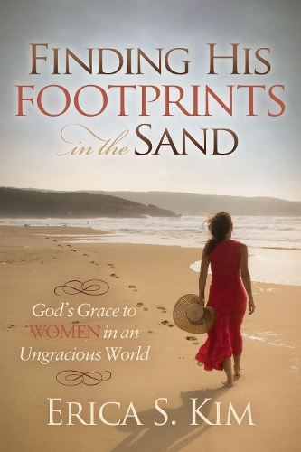 Бумажная книга «Finding His Footprints in the Sand: God's Grace to Women in an Ungracious World», автор Эрика С. Ким - фото №1