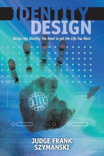 Бумажная книга «Identity Design: Design the Identity You Need to get the Life You Want», автор Фрэнк Шимански - фото №1