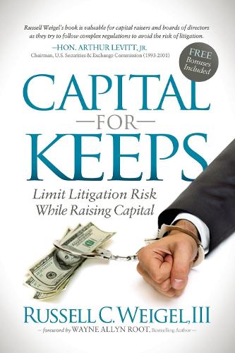 Бумажная книга «Capital For Keeps: Limit Litigation Risk While Raising Capital», автор Рассел К. Вайгель III - фото №1