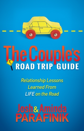 Бумажная книга «The Couple's Road Trip Guide: Relationship Lessons Learned From Life on the Road», авторов Аминда Парафиник, Джош Парафиник - фото №1