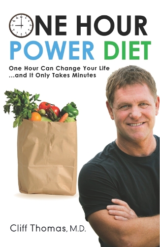 Бумажная книга «One Hour Power Diet: One Hour Can Change Your Life and It Only Takes Minutes», автор Клифф Томас - фото №1