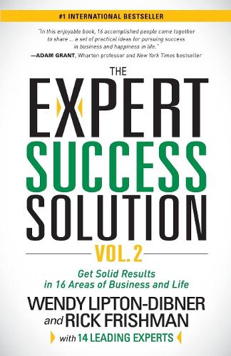 Бумажная книга «The Expert Success Solution: Get Solid Results in 16 Areas of Business and Life», авторов Рик Фришман, Венди Липтон-Дибнер - фото №1