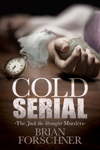 Паперова книга «Cold Serial: The Jack The Strangler Murders», автор Брайан Форшнер - фото №1