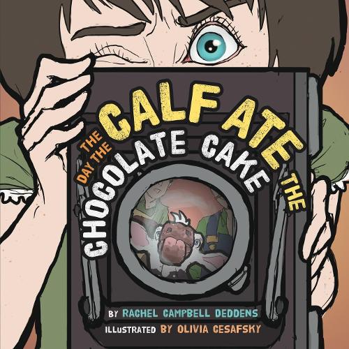 Бумажная книга «The Day the Calf Ate the Chocolate Cake», автор Рэйчел Кэмпбелл Дедденс - фото №1