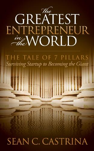 Бумажная книга «The Greatest Entrepreneur in the World: The Tale of 7 Pillars», автор Шон Кастрина - фото №1