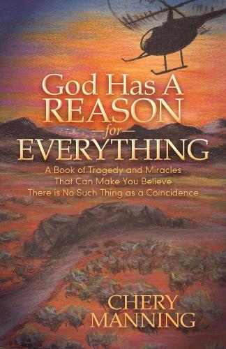 Бумажная книга «God Has a Reason for Everything: A Book of Tragedy and Miracles That Can Make You Believe There is No Such Thing as a Coincidence», автор Шери Мэннинг - фото №1