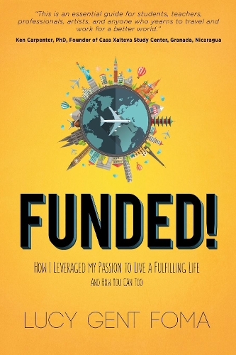 Паперова книга «Funded!: How I Leveraged My Passion to Live A Fulfilling Life and How You Can Too», автор Люсі Гент Фома - фото №1