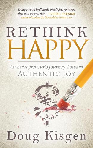 Паперова книга «Rethink Happy: An Entrepreneur’s Journey Toward Finding Authentic Joy», автор Даг Кісген - фото №1