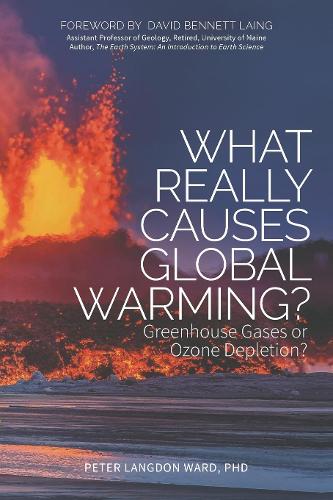 Бумажная книга «What Really Causes Global Warming?: Greenhouse Gases or Ozone Depletion?», автор Питер Лэнгдон Уорд - фото №1