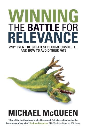 Бумажная книга «Winning the Battle for Relevance: Why Even the Greatest Become Obsolete... and How to Avoid Their Fate», автор Майкл МакКуин - фото №1