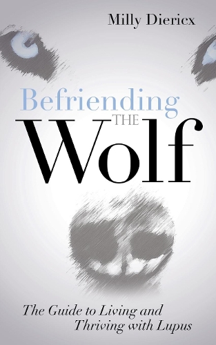 Паперова книга «Befriending the Wolf: The Guide to Living and Thriving with Lupus», автор Міллі Дерікс - фото №1