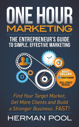 Паперова книга «One Hour Marketing: The Entrepreneur's Guide to Simple Effective Marketing», автор Герман Пул - фото №1