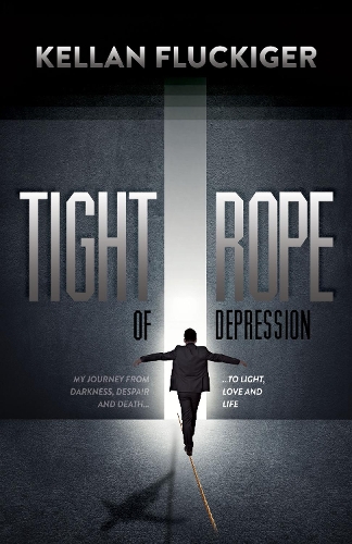 Бумажная книга «Tight Rope of Depression: My Journey From Darkness, Despair and Death to Light, Love and Life», автор Келлан Флюкигер - фото №1