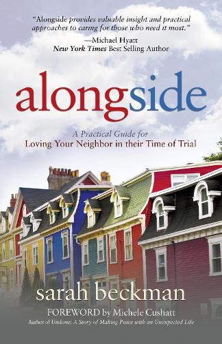 Бумажная книга «Alongside: A Practical Guide for Loving Your Neighbor in their Time of Trial», автор Сара Бекман - фото №1