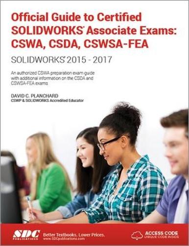 [object Object] «Official Guide to Certified SOLIDWORKS Associate Exams: CSWA, CSDA, CSWSA-FEA (2015-2017)  (Including unique access code): CSWA, CSDA, CSWSA-FEA (2015-2017) (Including unique access code)», автор Девід Планчард - фото №1
