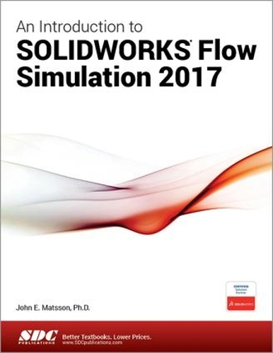 [object Object] «An Introduction to SOLIDWORKS Flow Simulation 2017», автор Джон Матссон - фото №1