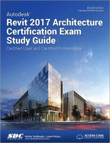 [object Object] «Autodesk Revit 2017 Architecture Certification Exam Study Guide (Including unique access code)», автор Еліза Мосс - фото №1