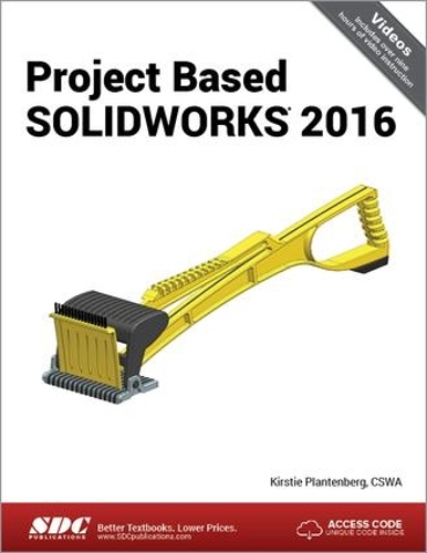 [object Object] «Project Based SOLIDWORKS 2016», автор Кірсті Плантенберг - фото №1