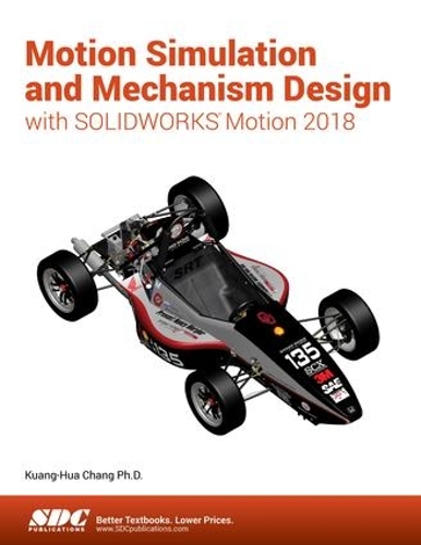 [object Object] «Motion Simulation and Mechanism Design with SOLIDWORKS Motion 2018», автор Куанг-Хуа Чанг - фото №1