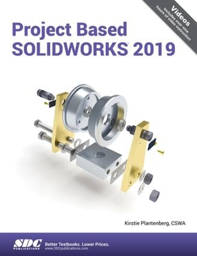 [object Object] «Project Based SOLIDWORKS 2019», автор Кірсті Плантенберг - фото №1