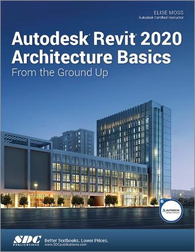 [object Object] «Autodesk Revit 2020 Architecture Basics», автор Еліза Мосс - фото №1