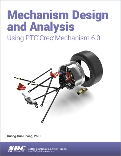 [object Object] «Mechanism Design and Analysis Using PTC Creo Mechanism 6.0», автор Куан-Хуа Чанг - фото №1