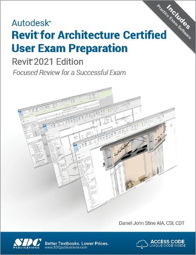 [object Object] «Autodesk Revit for Architecture Certified User Exam Preparation: Revit 2021 Edition», автор Деніел Джон Стін - фото №1