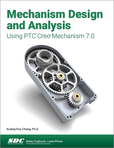 [object Object] «Mechanism Design and Analysis Using PTC Creo Mechanism 7.0», автор Куанг-Хуа Чанг - фото №1