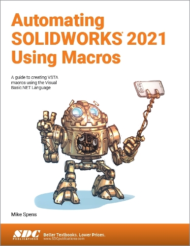 Бумажная книга «Automating SOLIDWORKS 2021 Using Macros: A guide to creating VSTA macros using the Visual Basic.NET Language», автор Майк Спенс - фото №1
