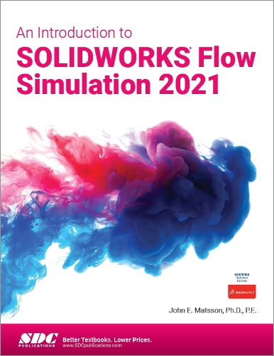 [object Object] «An Introduction to SOLIDWORKS Flow Simulation 2021», автор Джон Матссон - фото №1