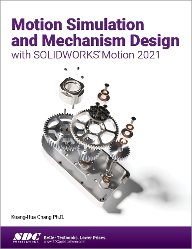 [object Object] «Motion Simulation and Mechanism Design with SOLIDWORKS Motion 2021», автор Куан-Хуа Чанг - фото №1