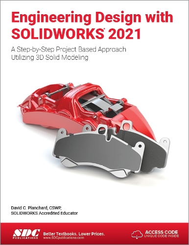 [object Object] «Engineering Design with SOLIDWORKS 2021: A Step-by-Step Project Based Approach Utilizing 3D Solid Modeling», автор Дэвид К. Планшар - фото №1