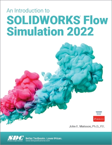 Бумажная книга «An Introduction to SOLIDWORKS Flow Simulation 2022», автор Джон Э. Матссон - фото №1