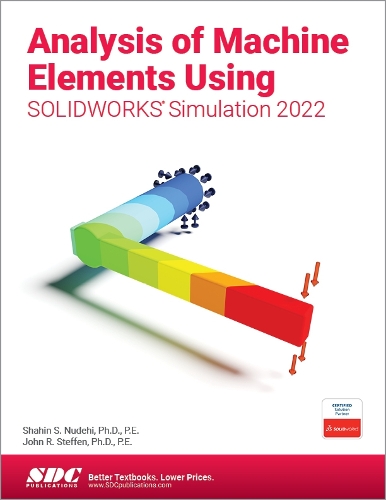 Бумажная книга «Analysis of Machine Elements Using SOLIDWORKS Simulation 2022», автор Джон Р. Штеффен - фото №1