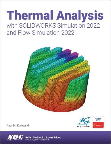 [object Object] «Thermal Analysis with SOLIDWORKS Simulation 2022 and Flow Simulation 2022», автор Пол Куровски - фото №1
