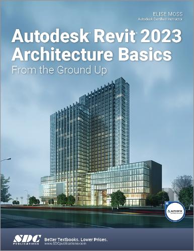 [object Object] «Autodesk Revit 2023 Architecture Basics: From the Ground Up», автор Еліза Мосс - фото №1