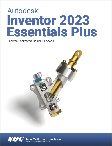 Бумажная книга «Autodesk Inventor 2023 Essentials Plus», авторов Дэниел Т. Банах, Шона Локхарт - фото №1