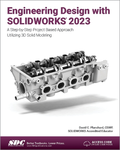 [object Object] «Engineering Design with SOLIDWORKS 2023: A Step-by-Step Project Based Approach Utilizing 3D Solid Modeling», автор Девід К. Планчард - фото №1