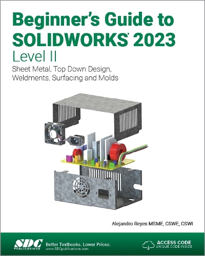 Паперова книга «Beginner's Guide to SOLIDWORKS 2023 - Level II: Sheet Metal, Top Down Design, Weldments, Surfacing and Molds», автор Алехандро Рейес - фото №1