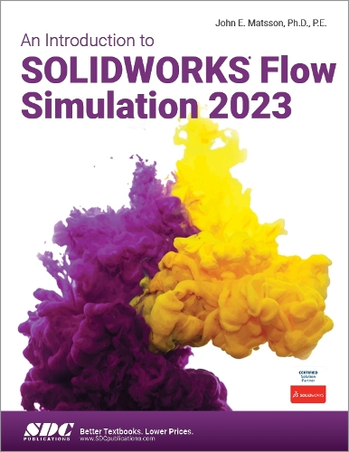 Бумажная книга «An Introduction to SOLIDWORKS Flow Simulation 2023», автор Джон Э. Матссон - фото №1