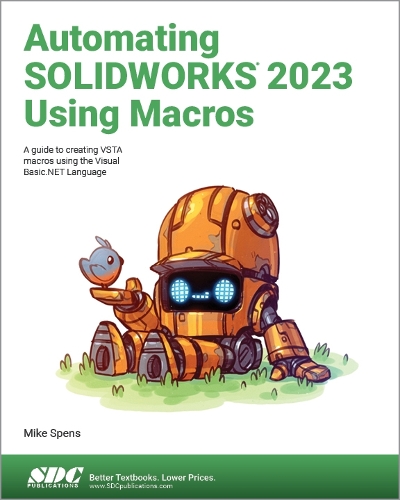 [object Object] «Automating SOLIDWORKS 2023 Using Macros: A guide to creating VSTA macros using the Visual Basic.NET Language», автор Майк Спенс - фото №1