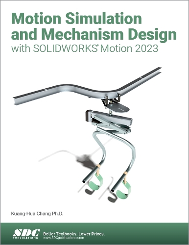 [object Object] «Motion Simulation and Mechanism Design with SOLIDWORKS Motion 2023», автор Куан-Хуа Чанг - фото №1