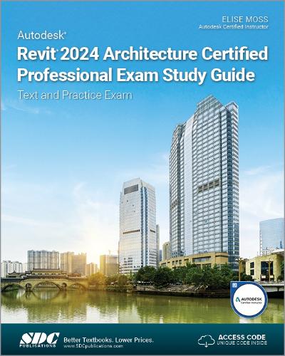 [object Object] «Autodesk Revit 2024 Architecture Certified Professional Exam Study Guide: Text and Practice Exam», автор Еліза Мосс - фото №1