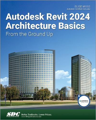 [object Object] «Autodesk Revit 2024 Architecture Basics: From the Ground Up», автор Еліза Мосс - фото №1