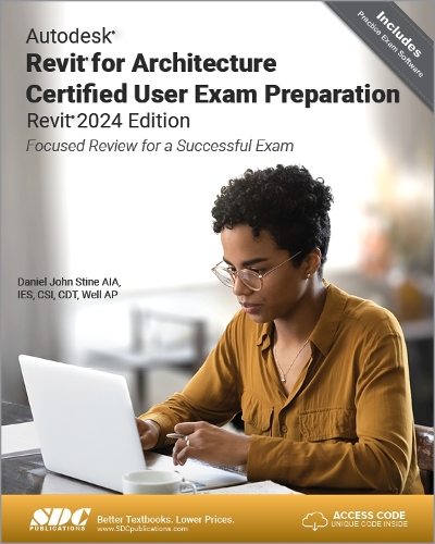 [object Object] «Autodesk Revit for Architecture Certified User Exam Preparation (Revit 2024 Edition): Focused Review for a Successful Exam», автор Деніел Джон Стін - фото №1