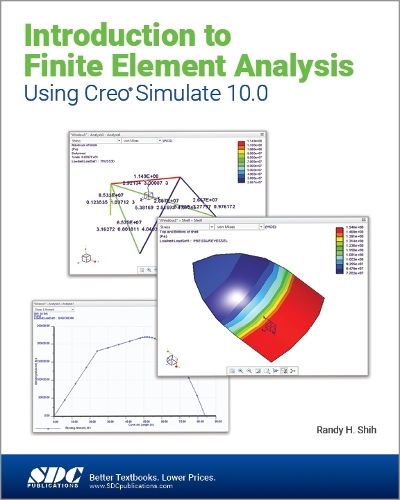 Бумажная книга «Introduction to Finite Element Analysis Using Creo Simulate 10.0», автор Рэнди Х. Ши - фото №1