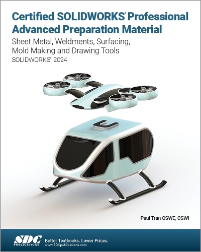 Бумажная книга «Certified SOLIDWORKS Professional Advanced Preparation Material: Sheet Metal, Weldments, Surfacing, Mold Tools and Drawing Tools», автор Пол Тран - фото №1