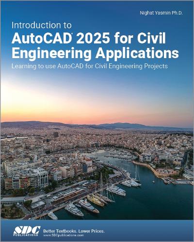 Паперова книга «Introduction to AutoCAD 2025 for Civil Engineering Applications: Learning to use AutoCAD for Civil Engineering Projects», автор Нігат Ясмін - фото №1