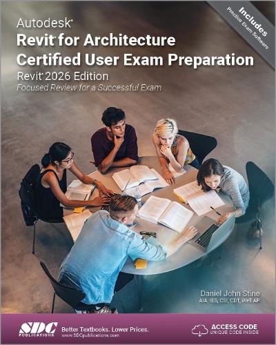 Паперова книга «Autodesk Revit for Architecture Certified User Exam Preparation (Revit 2026 Edition): Focused Review for a Successful Exam», автор Деніел Джон Стін - фото №1