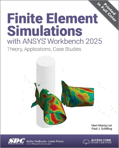 Паперова книга «Finite Element Simulations with ANSYS Workbench 2025: Theory, Applications, Case Studies», авторів Хуей-Хуанг Лі, Пол Дж. Шиллінг - фото №1